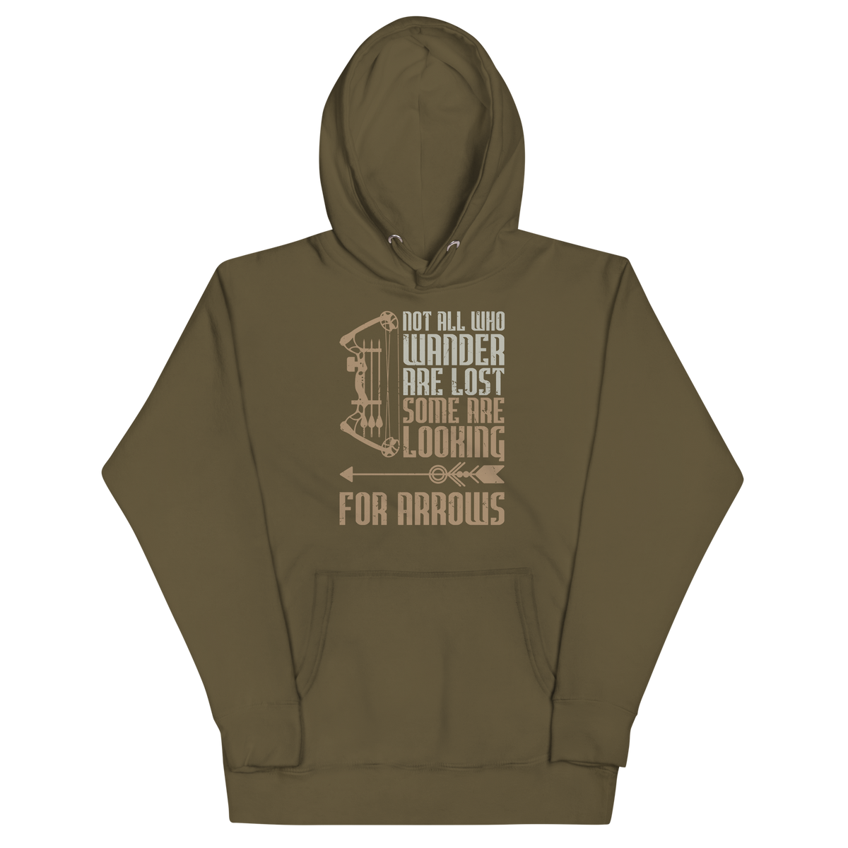 NOT ALL WHO WANDER ARE LOST, SOME ARE LOOKING FOR ARROWS Hoodie