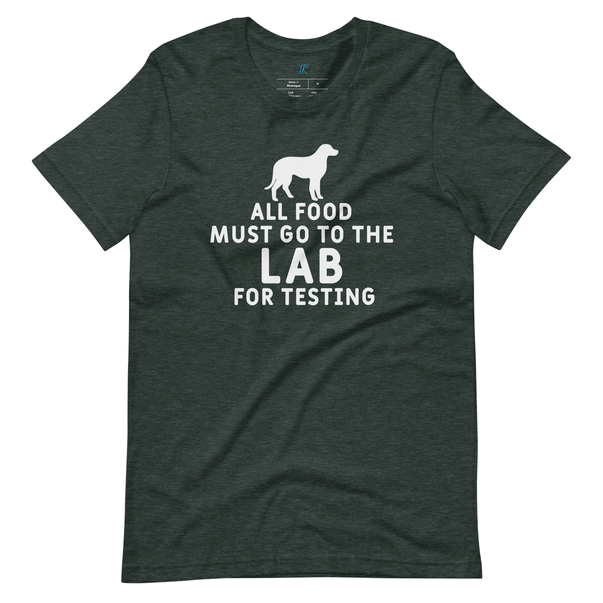 ALL FOOD MUST GO TO THE LAB FOR TESTING T-Shirt