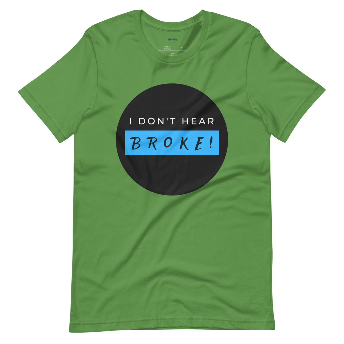 I DON'T HEAR BROKE! Short-Sleeved T-Shirt