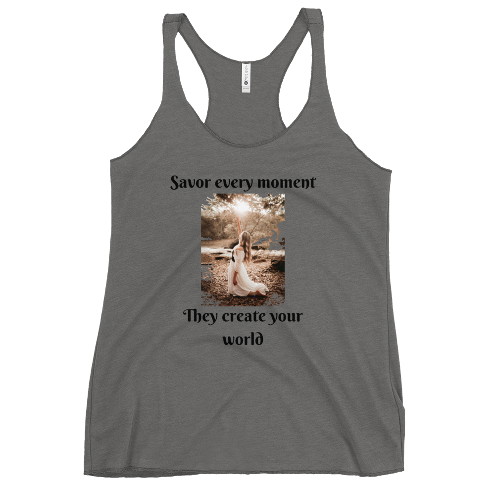 SAVOR EVERY MOMENT, THEY CREATE YOUR WORLD Tank Top