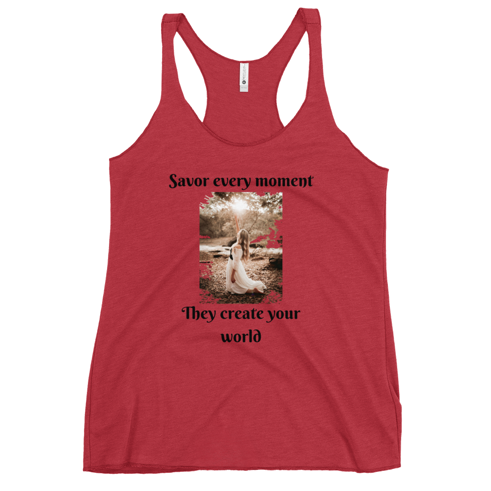 SAVOR EVERY MOMENT, THEY CREATE YOUR WORLD Tank Top