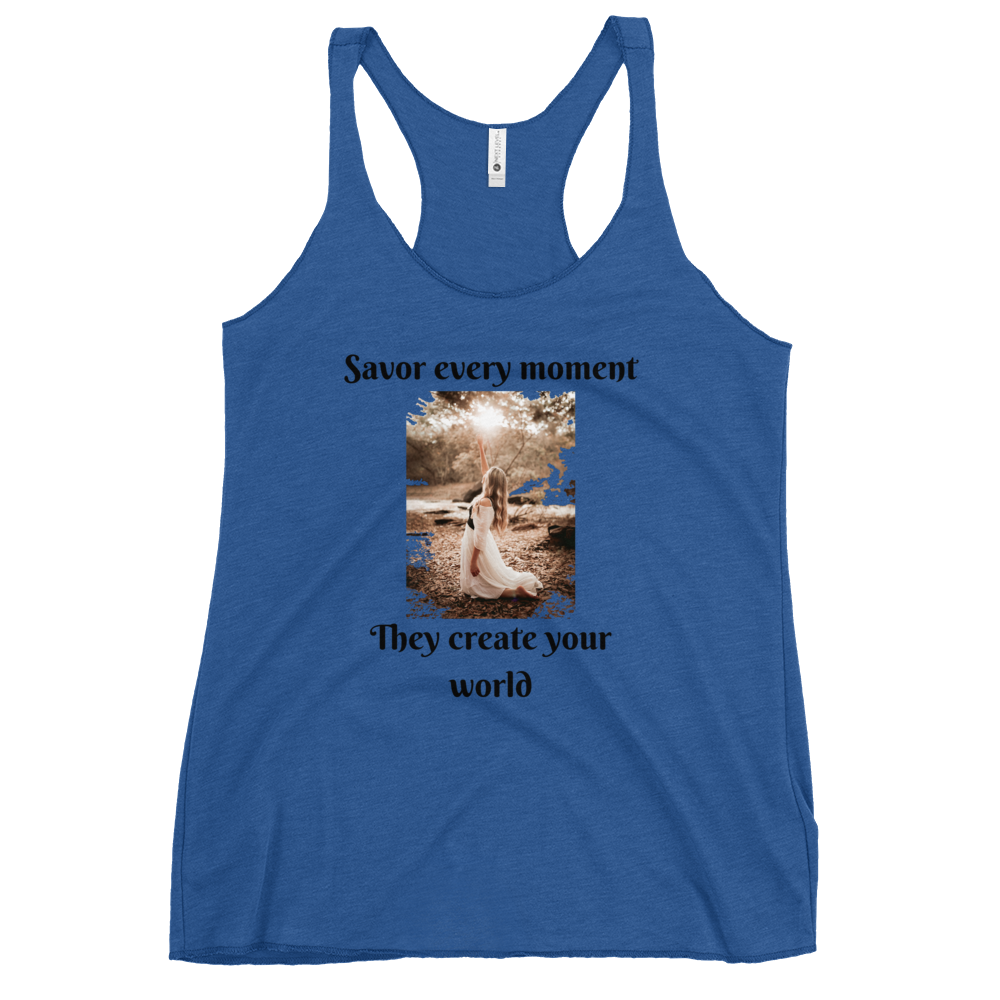 SAVOR EVERY MOMENT, THEY CREATE YOUR WORLD Tank Top