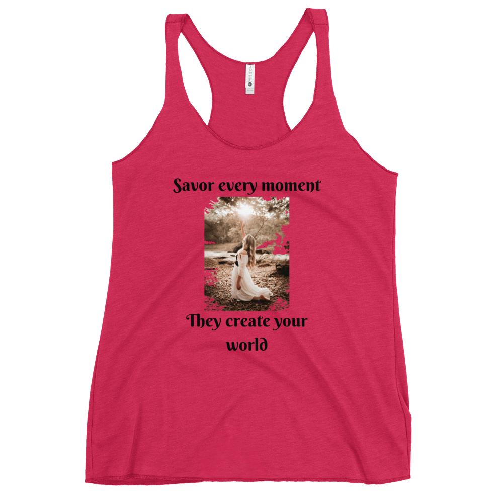 SAVOR EVERY MOMENT, THEY CREATE YOUR WORLD Tank Top