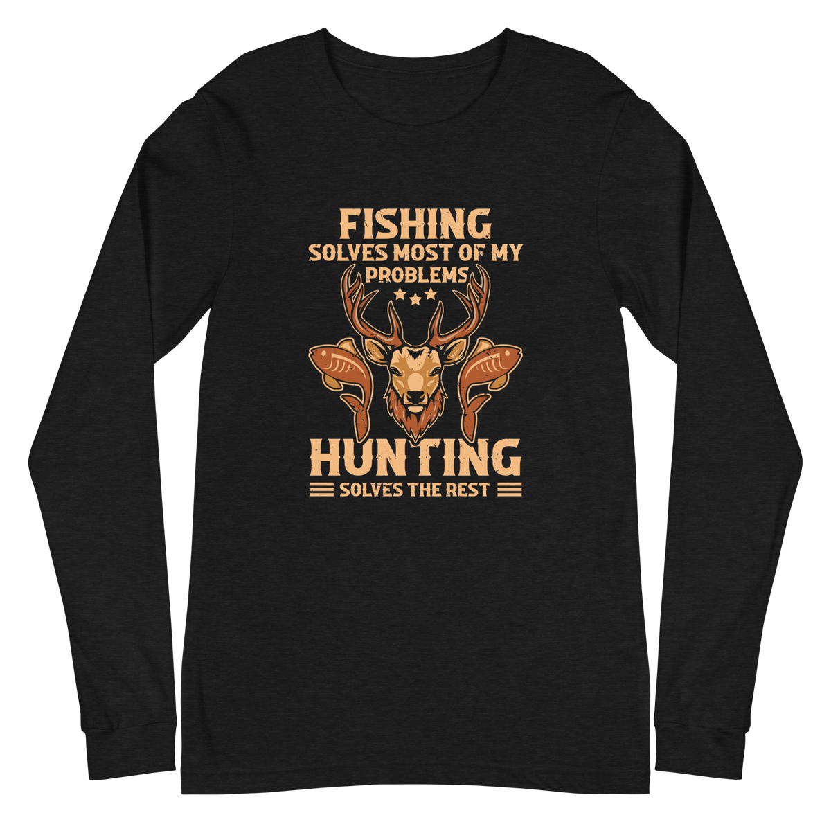 FISHING SOLVES MOST OF MY PROBLEMS... Long-Sleeve T-Shirt