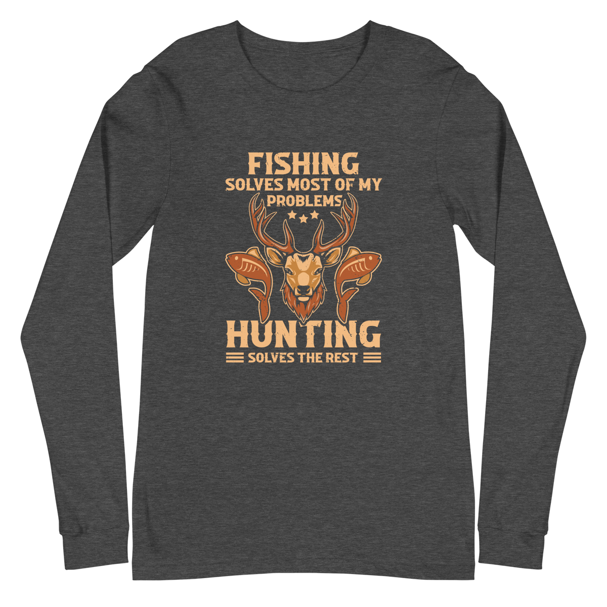 FISHING SOLVES MOST OF MY PROBLEMS... Long-Sleeve T-Shirt
