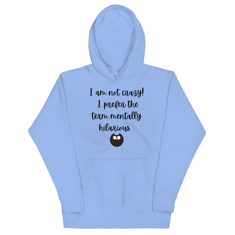 I AM NOT CRAZY! Hoodie