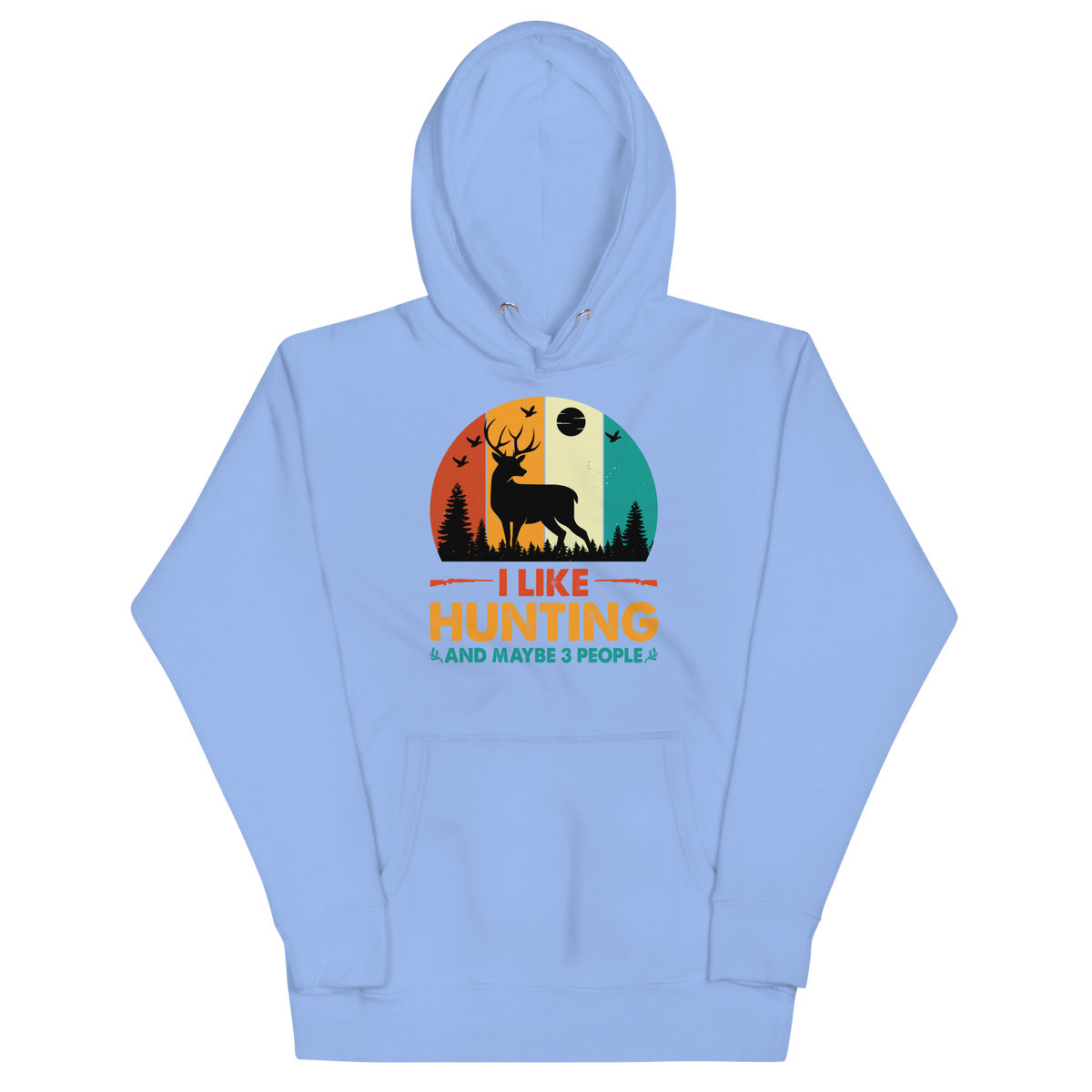 I LIKE HUNTING AND MAYBE 3 PEOPLE Hoodie