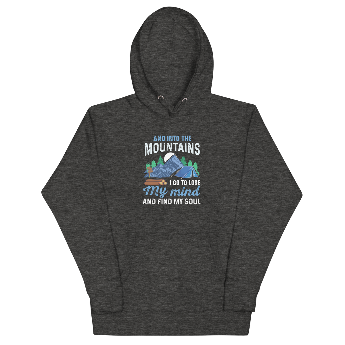 AND INTO THE MOUNTAINS I GO Hoodie