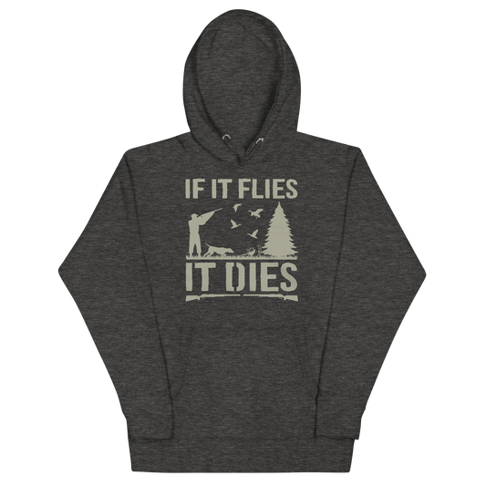 IF IT FLIES IT DIES Hoodie