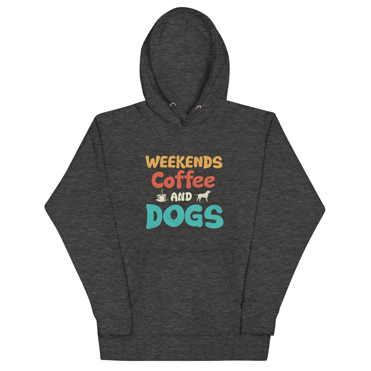 WEEKENDS, COFFEE AND DOGS Hoodie