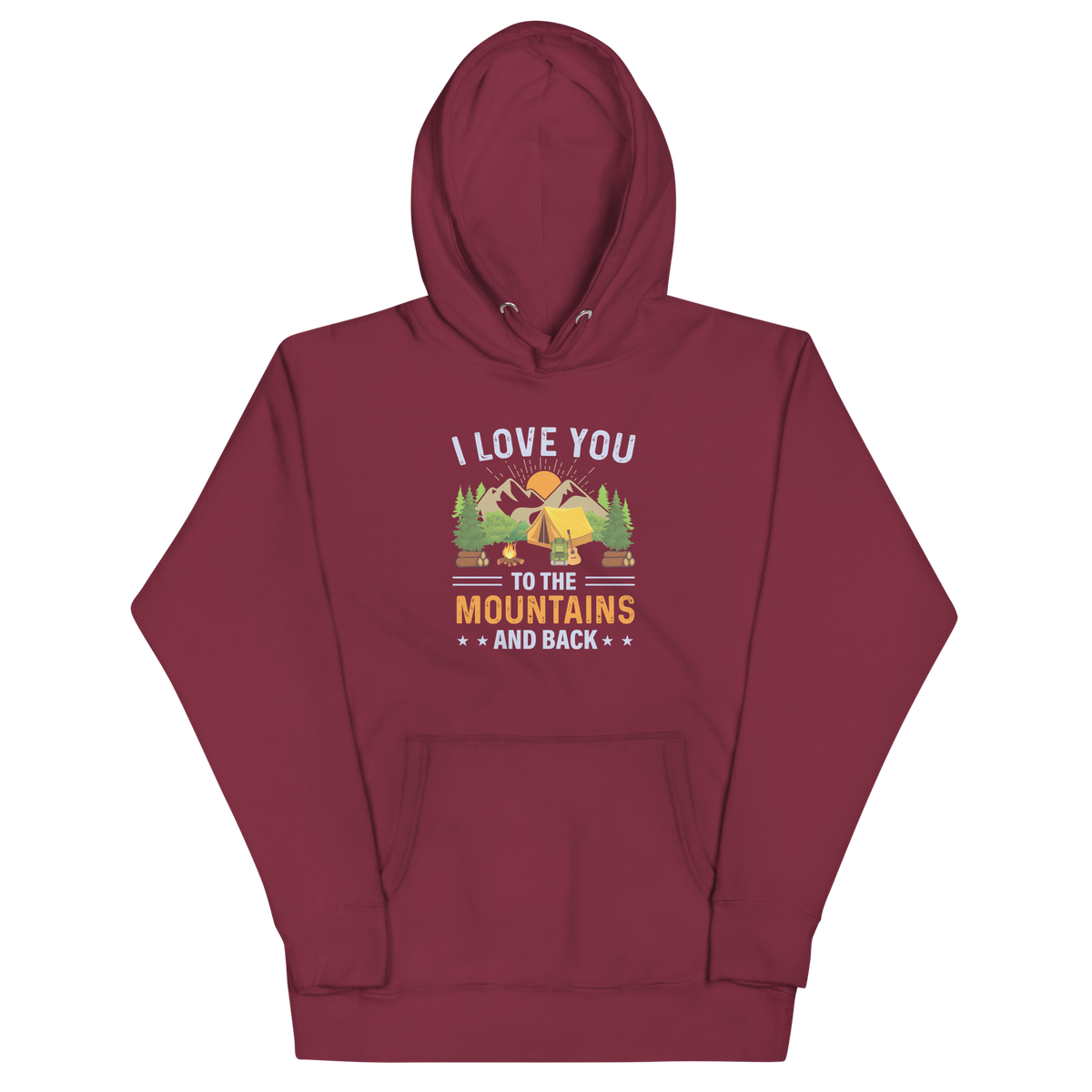 I LOVE YOU TO THE MOUNTAINS Hoodie