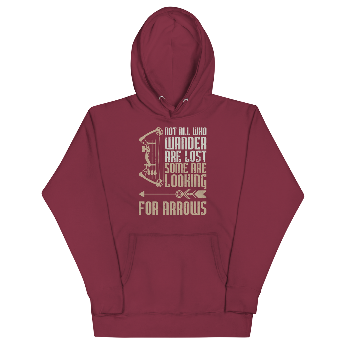 NOT ALL WHO WANDER ARE LOST, SOME ARE LOOKING FOR ARROWS Hoodie