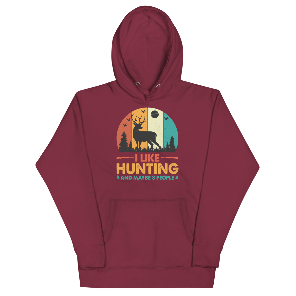 I LIKE HUNTING AND MAYBE 3 PEOPLE Hoodie