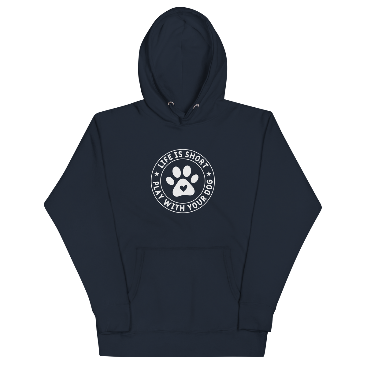 LIFE IS SHORT PLAY WITH YOUR DOG Hoodie