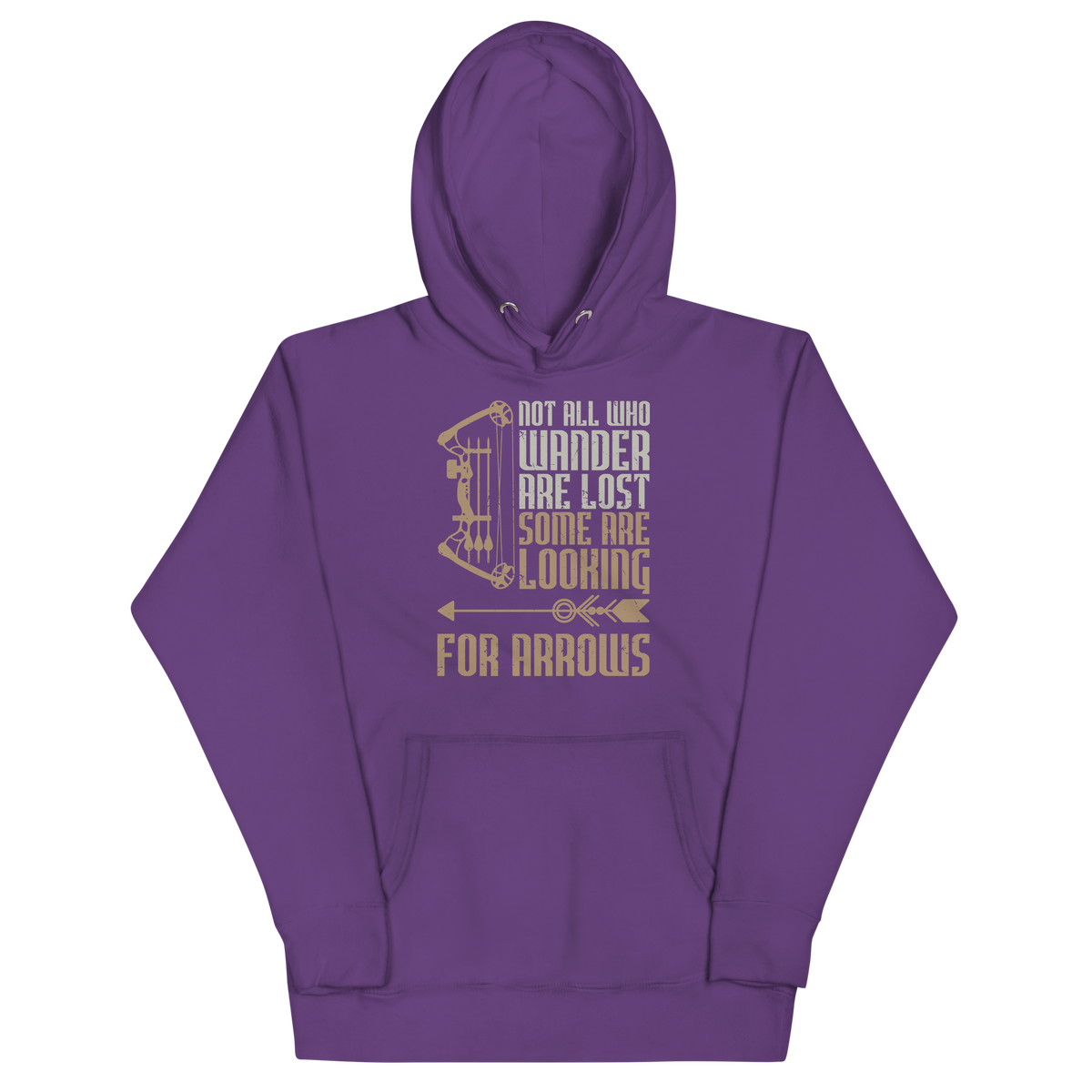 NOT ALL WHO WANDER ARE LOST, SOME ARE LOOKING FOR ARROWS Hoodie