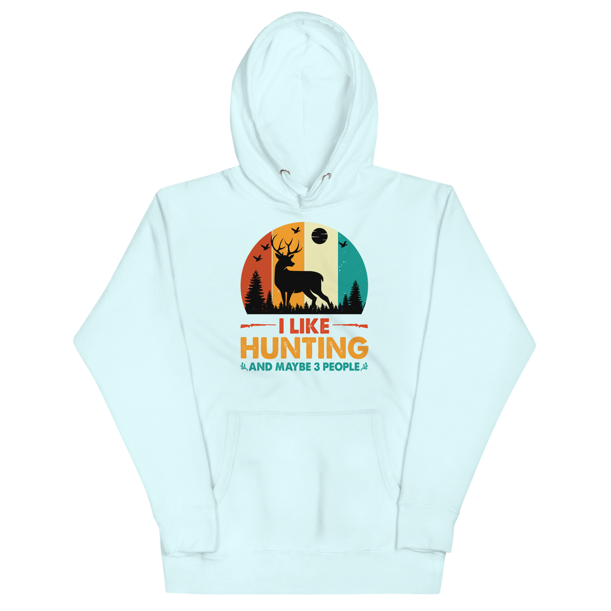 I LIKE HUNTING AND MAYBE 3 PEOPLE Hoodie