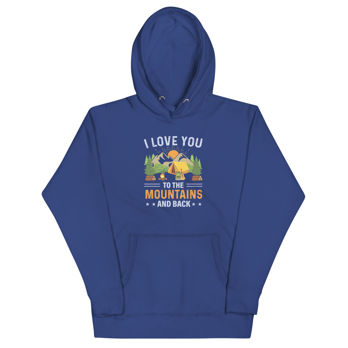 I LOVE YOU TO THE MOUNTAINS Hoodie