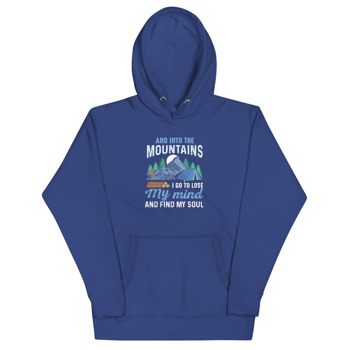 AND INTO THE MOUNTAINS I GO Hoodie