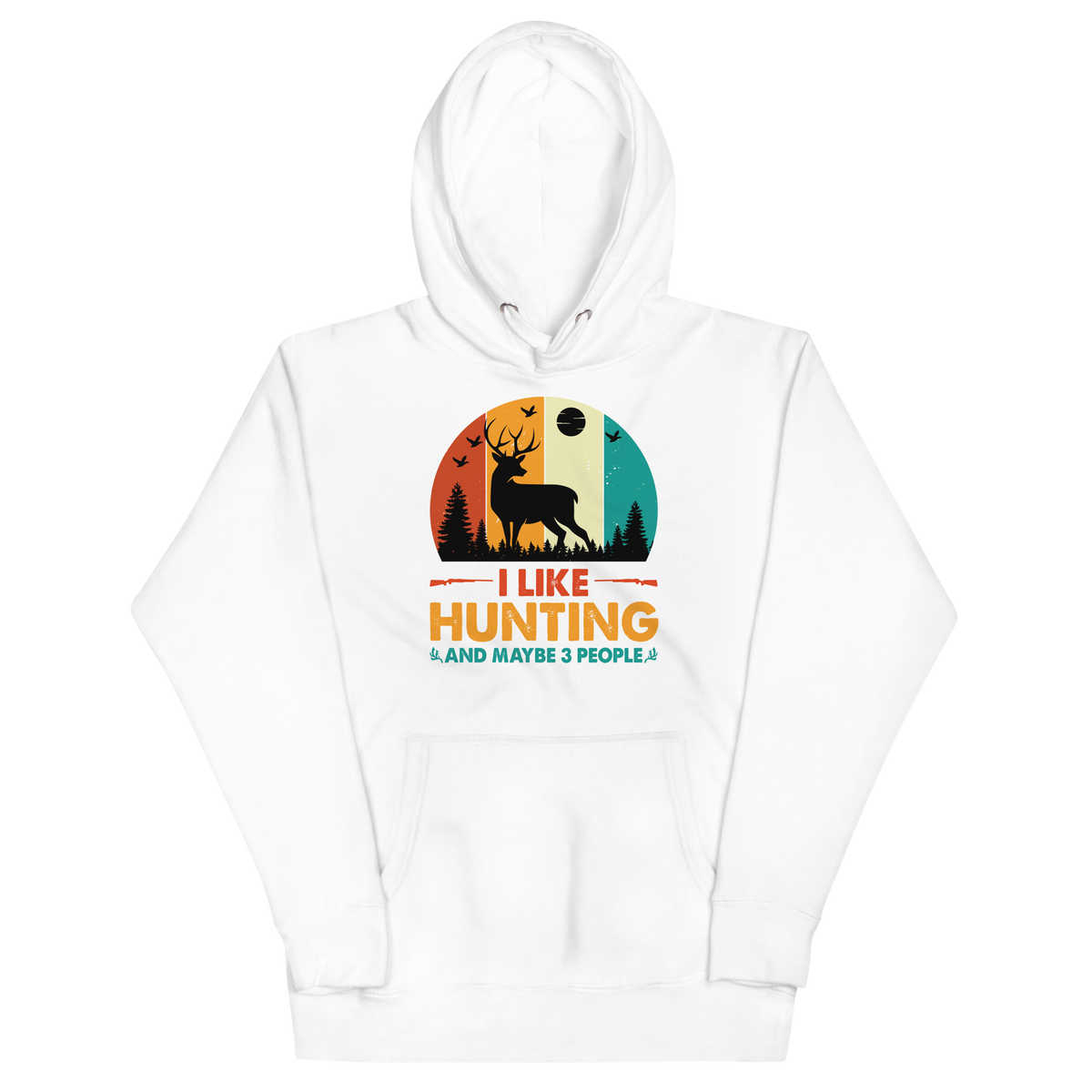 I LIKE HUNTING AND MAYBE 3 PEOPLE Hoodie