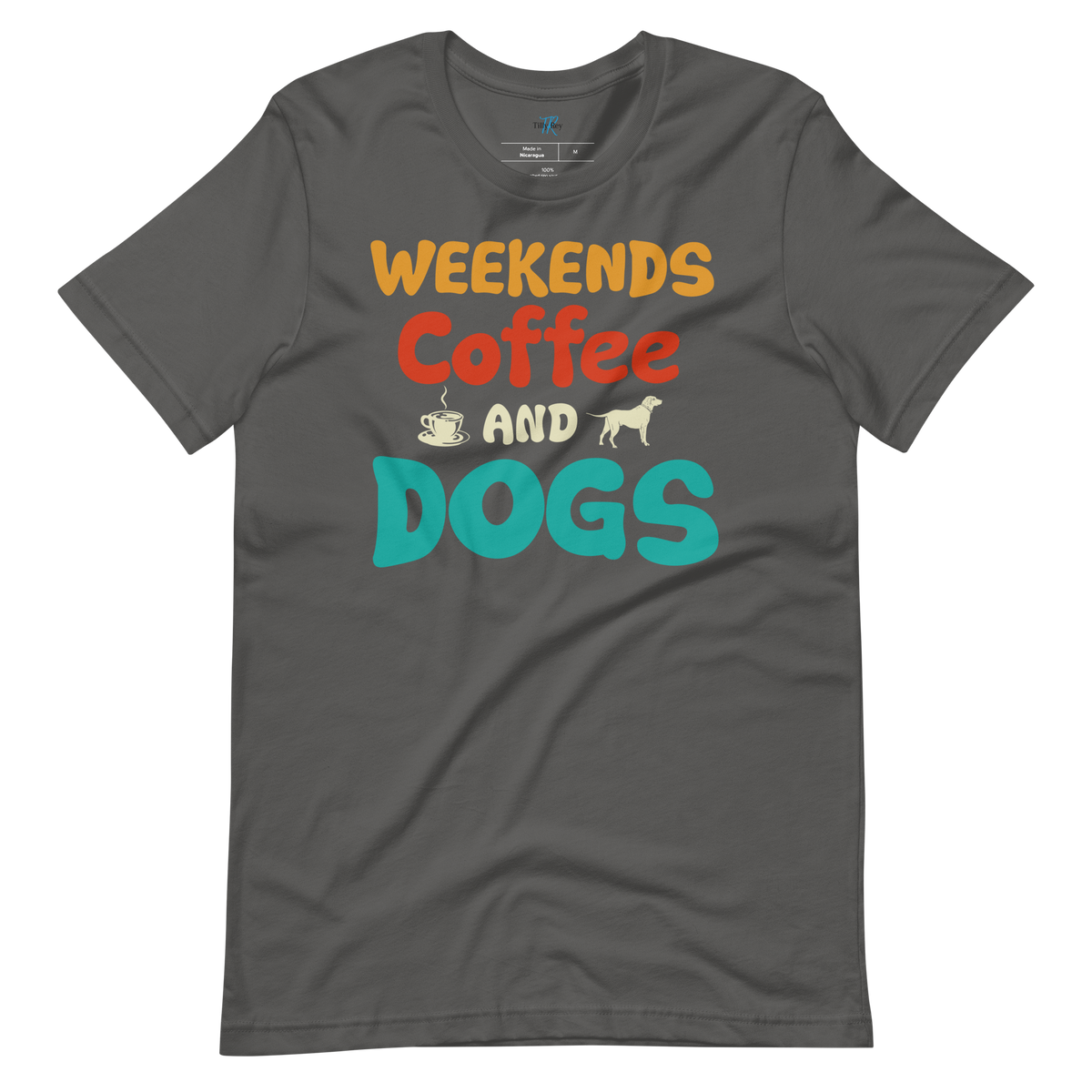WEEKENDS, COFFEE AND DOGS T-Shirt