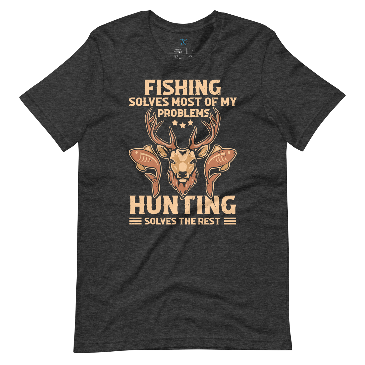 FISHING SOLVES MOST OF MY PROBLEMS, HUNTING SOLVES THE REST T-Shirt