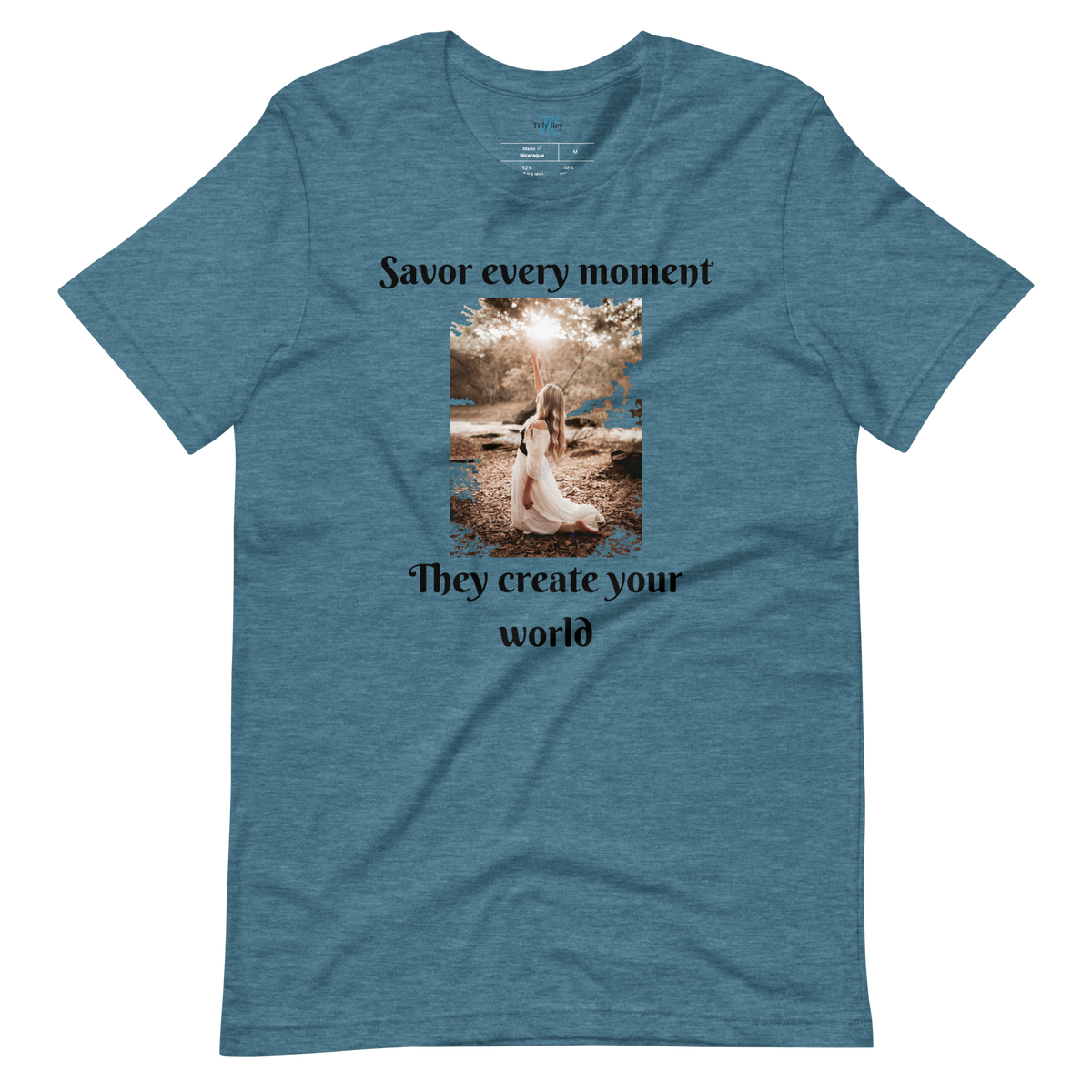 SAVOR EVERY MOMENT, THEY CREATE YOUR WORLD Short Sleeve T-Shirt