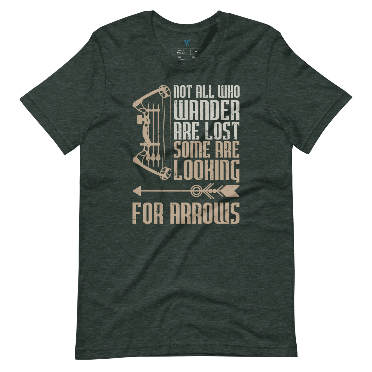 NOT ALL WHO WANDER ARE LOST, SOME ARE LOOKING FOR ARROWS