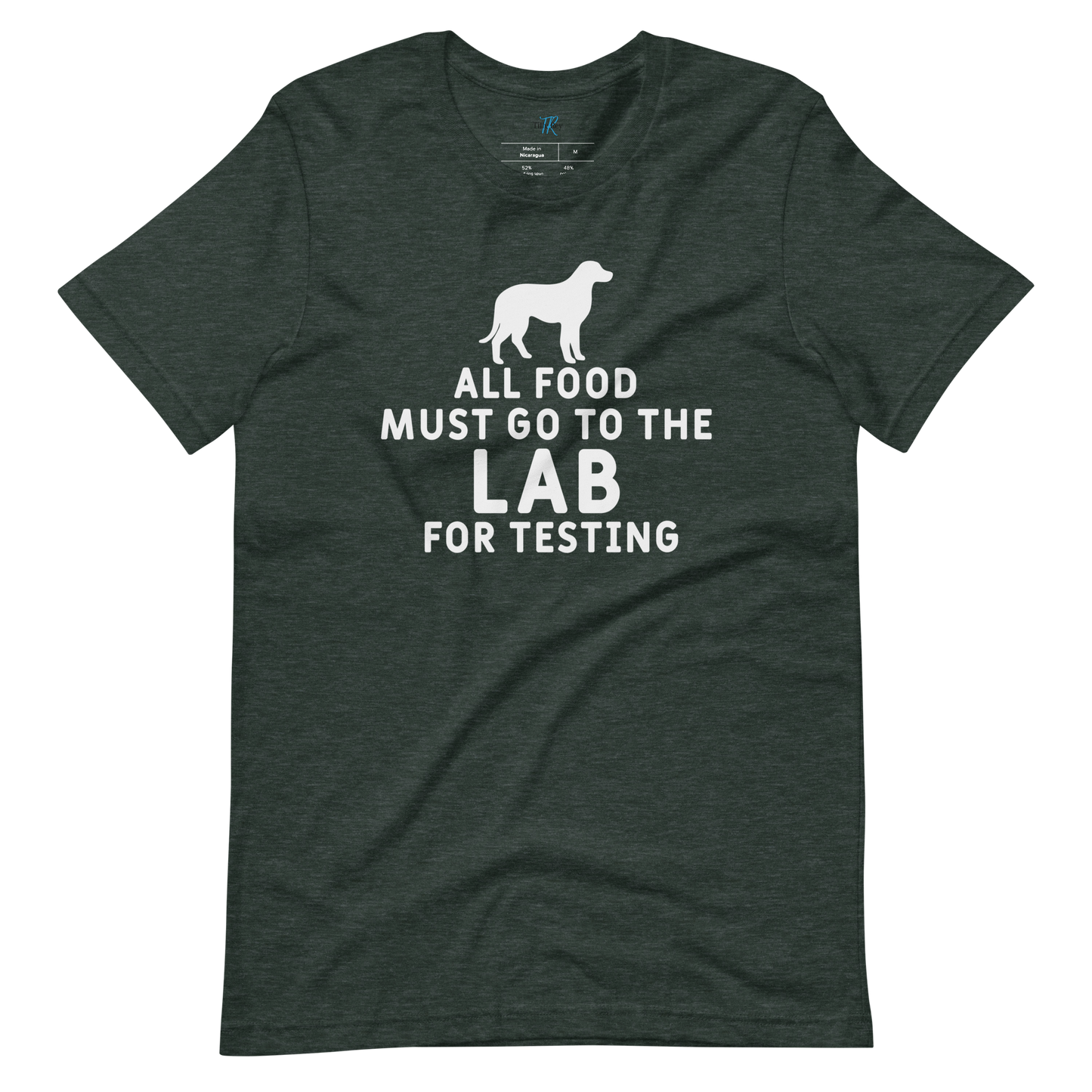 ALL FOOD MUST GO TO THE LAB FOR TESTING T-Shirt