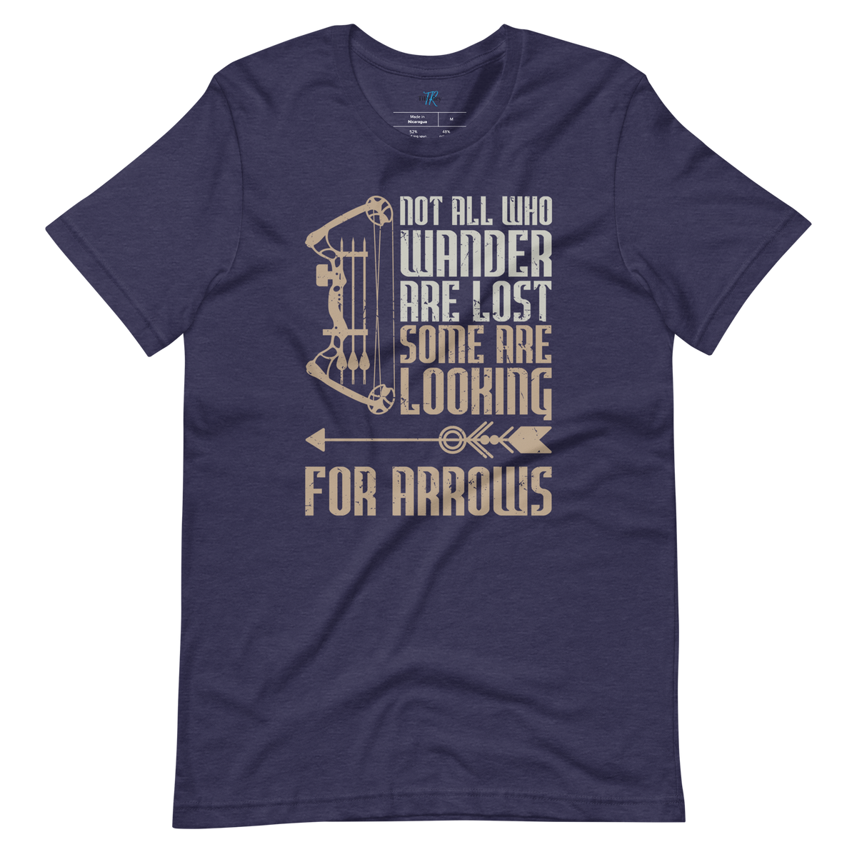 NOT ALL WHO WANDER ARE LOST, SOME ARE LOOKING FOR ARROWS