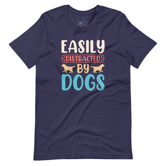 EASILY DISTRACTED BY DOGS T-Shirt
