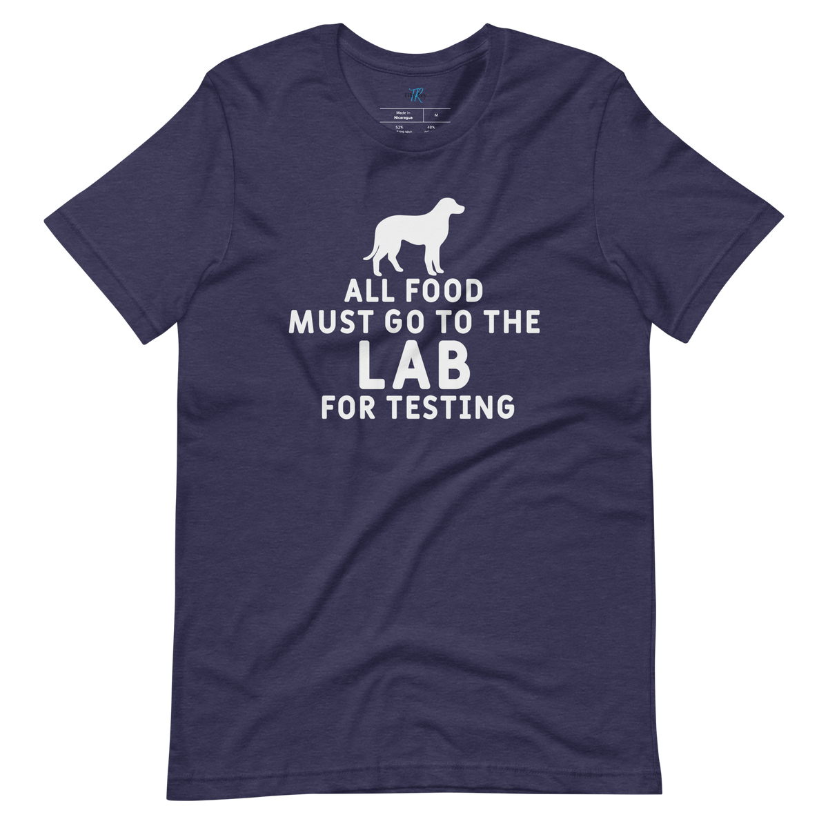 ALL FOOD MUST GO TO THE LAB FOR TESTING T-Shirt