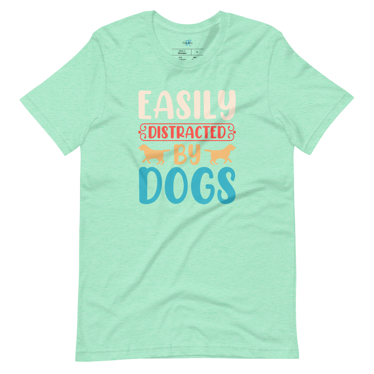 EASILY DISTRACTED BY DOGS T-Shirt