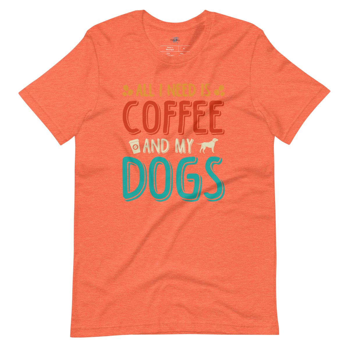 ALL I NEED IS COFFEE AND MY DOGS T-Shirt