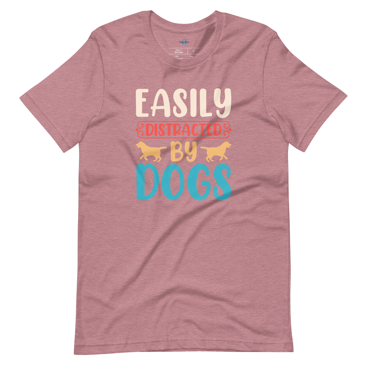 EASILY DISTRACTED BY DOGS T-Shirt
