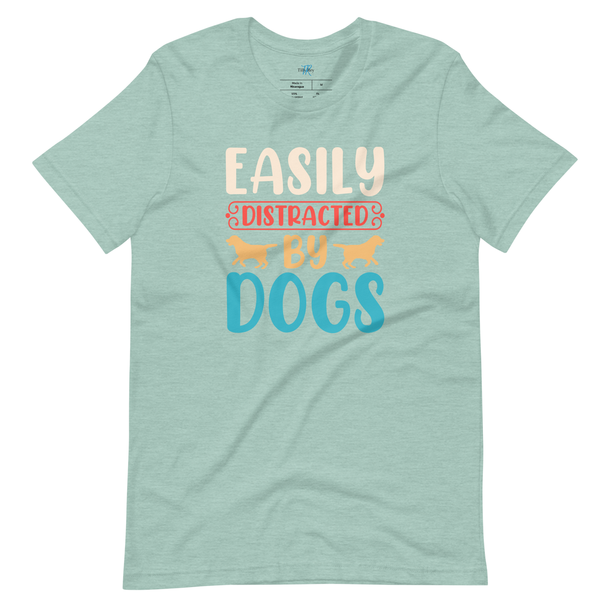 EASILY DISTRACTED BY DOGS T-Shirt