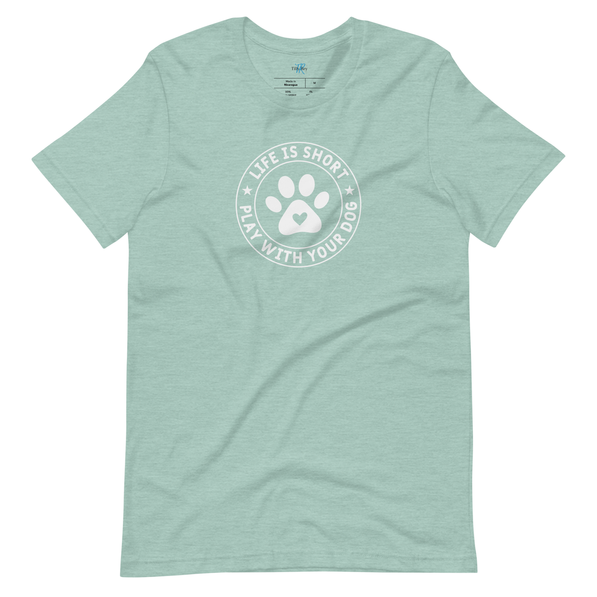 LIFE IS SHORT, PLAY WITH YOUR DOG T-Shirt