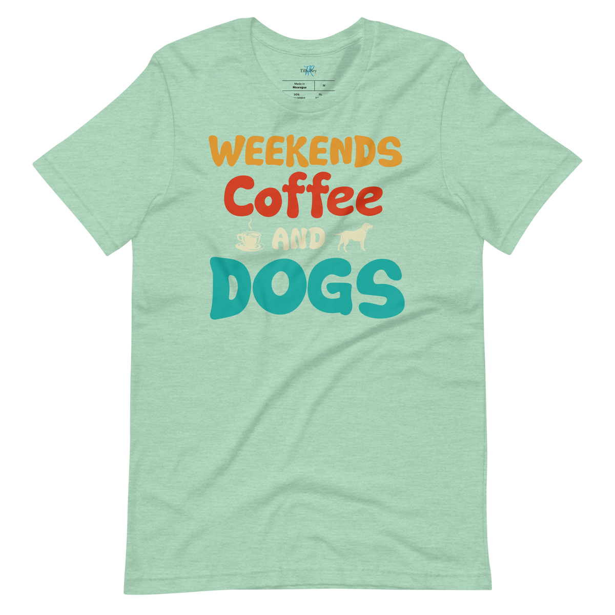 WEEKENDS, COFFEE AND DOGS T-Shirt