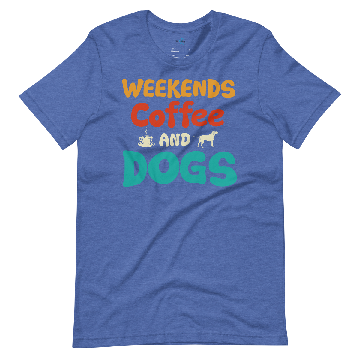 WEEKENDS, COFFEE AND DOGS T-Shirt