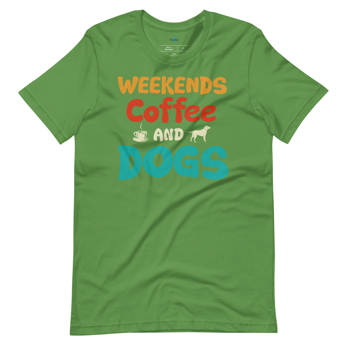 WEEKENDS, COFFEE AND DOGS T-Shirt