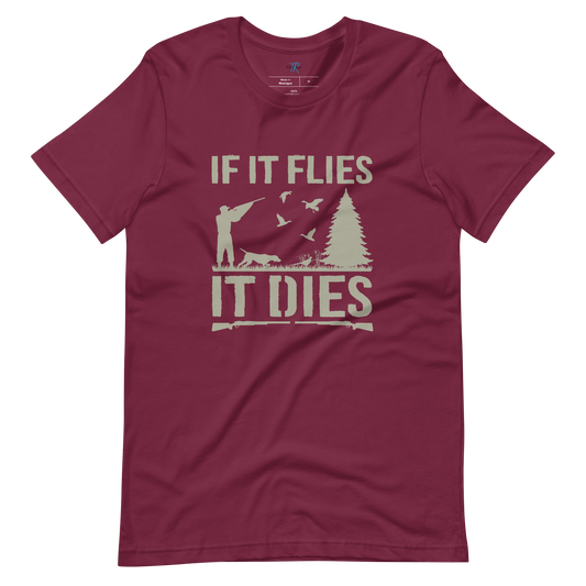 IF IT FLIES IT DIES T-Shirt