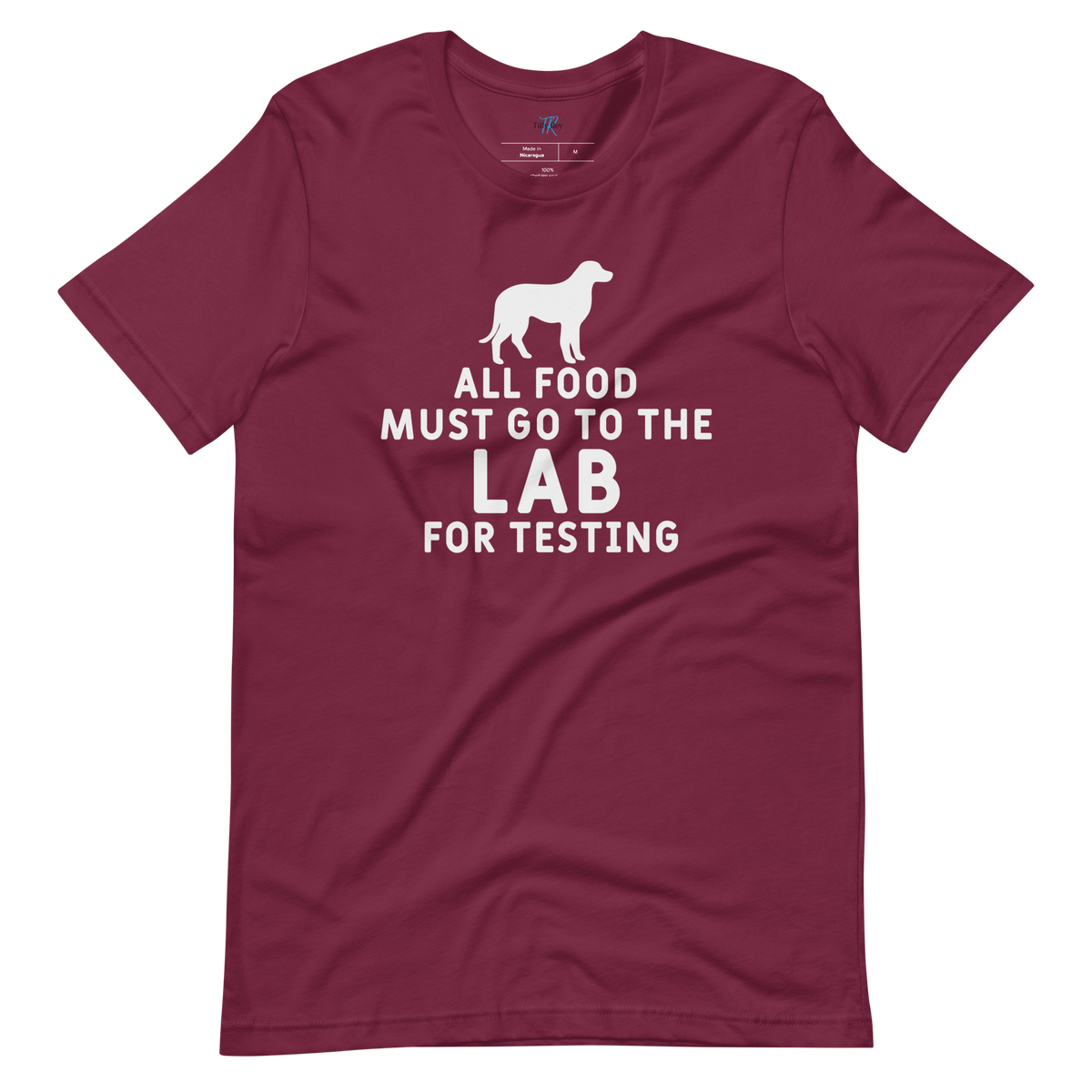 ALL FOOD MUST GO TO THE LAB FOR TESTING T-Shirt