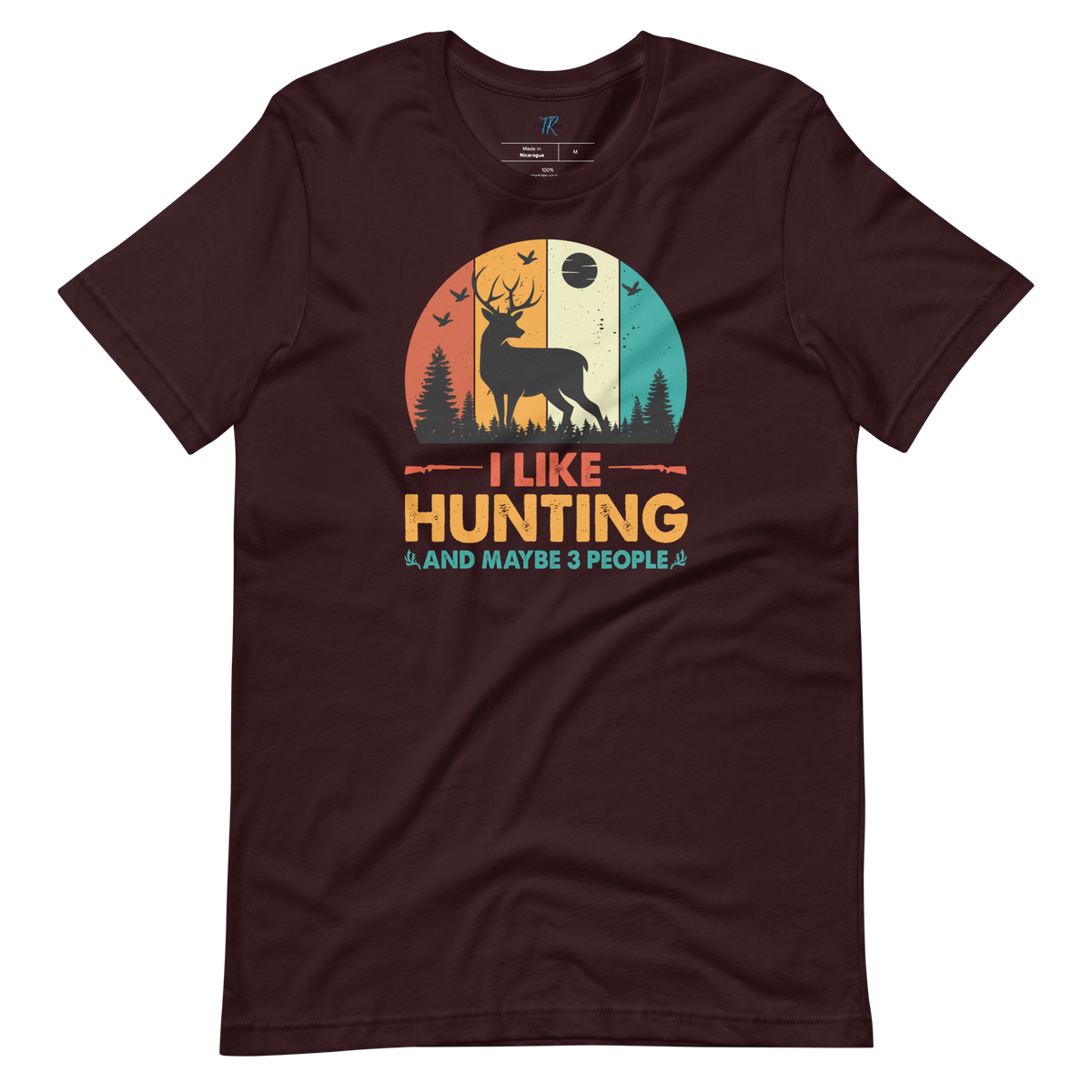 I LIKE HUNTING AND MAYBE 3 PEOPLE T-Shirt