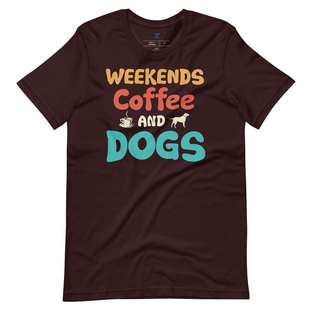 WEEKENDS, COFFEE AND DOGS T-Shirt