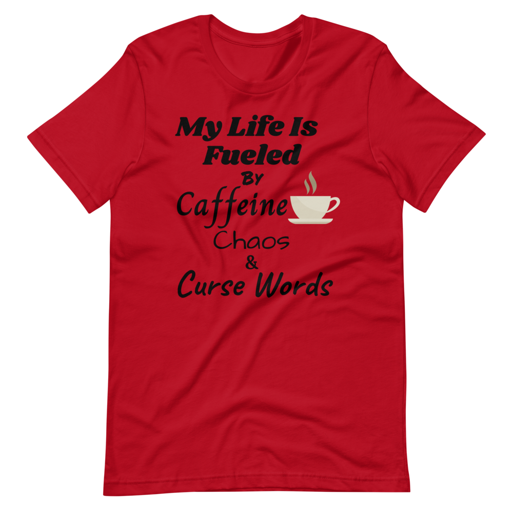 MY LIFE IS FUELED BY! Short-Sleeve T-Shirt