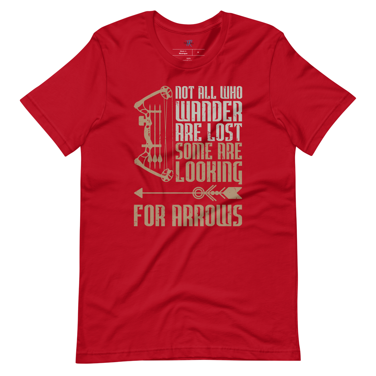 NOT ALL WHO WANDER ARE LOST, SOME ARE LOOKING FOR ARROWS