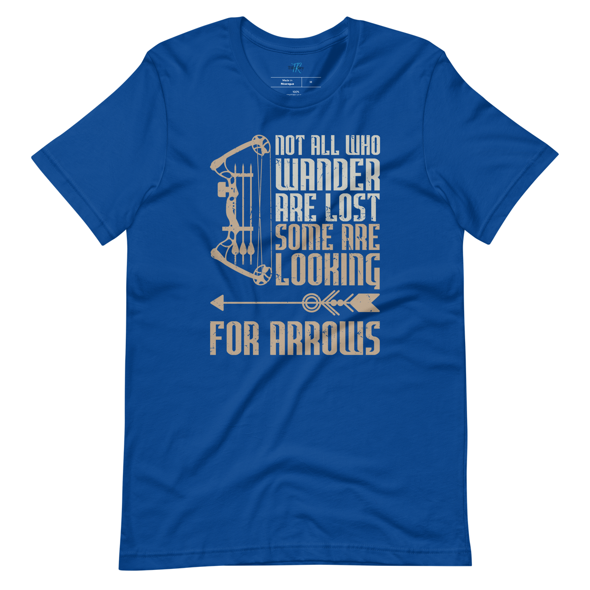 NOT ALL WHO WANDER ARE LOST, SOME ARE LOOKING FOR ARROWS