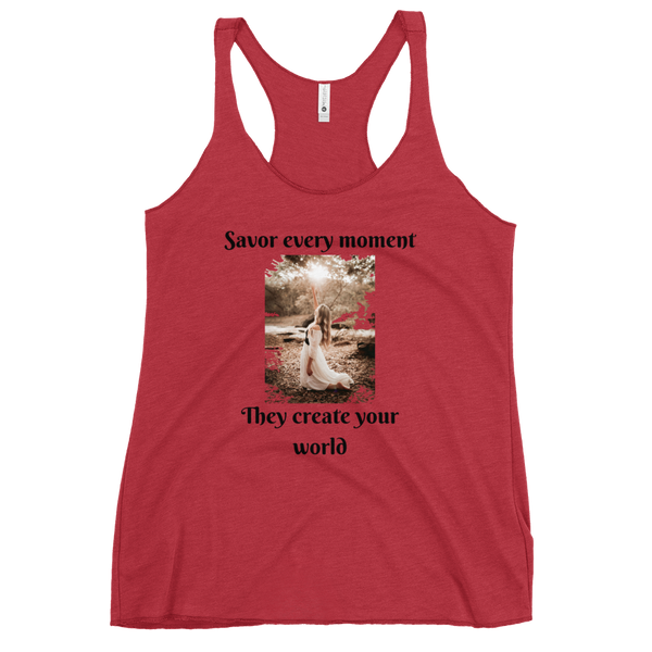 SAVOR EVERY MOMENT, THEY CREATE YOUR WORLD Tank Top