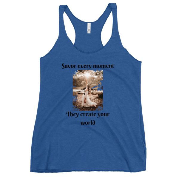 SAVOR EVERY MOMENT, THEY CREATE YOUR WORLD Tank Top